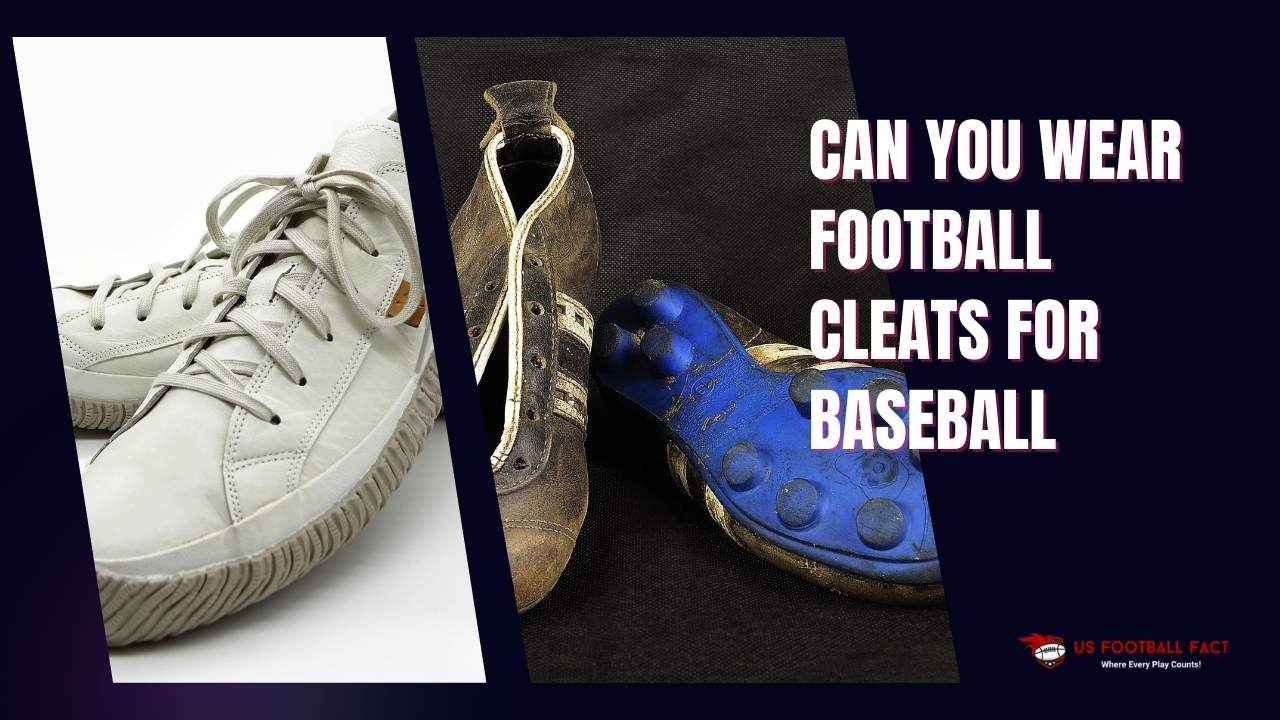 Can You Wear Football Cleats For Baseball