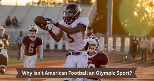 Why Isn't American Football an Olympic Sport?