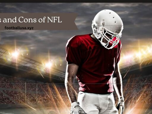 Pros And Cons Of Being A NFL Football Player