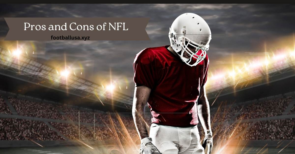 Pros And Cons Of Being A NFL Football Player
